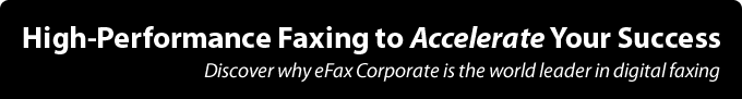 High-Performance Faxing to Accelerate Your Success - Discover why eFax Corporate is the world leader in digital faxing